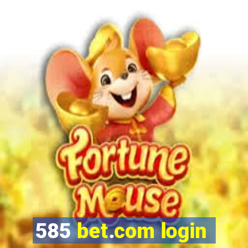 585 bet.com login